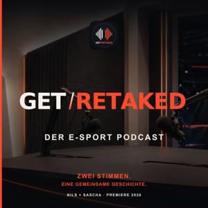 GETRETAKED – Der E-Sport-Podcast