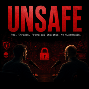 Unsafe: A Cybersecurity Podcast