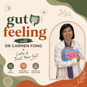 Gut Feeling with Dr. Carmen Fong