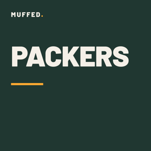 Green Bay Packers Podcast — Muffed