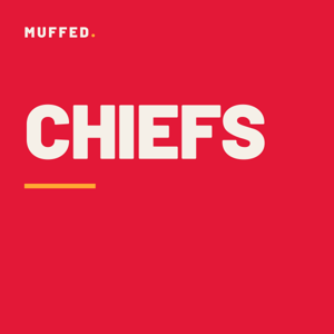 Kansas City Chiefs Podcast — Muffed