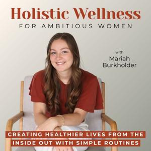 Holistic Wellness for Ambitious Women | Physical Health, Nutrition, Mindset, Healing Scriptures, Brain Fog