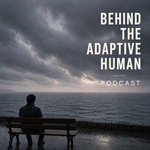 Behind The Adaptive Human