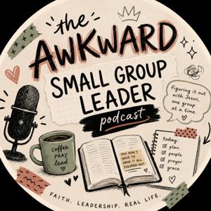 The Awkward Small Group Leader