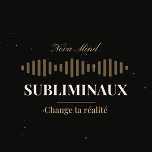 Subliminaux — Change ta réalité