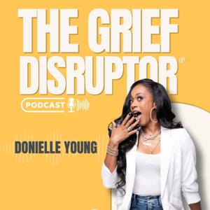 The Grief Disruptor®