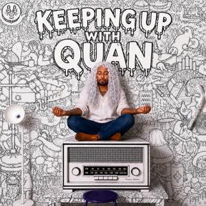 Keeping Up With Quan