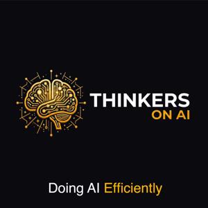 The Thinkers on AI Podcast