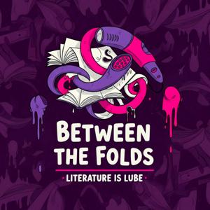 Between the Folds: Literature is Lube