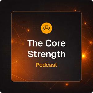The Core Strength