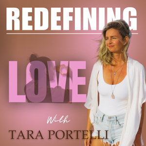 Redefining Love with Tara Portelli