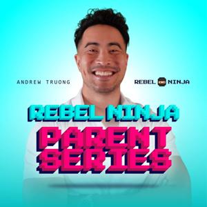 Rebel Ninja Parent Series