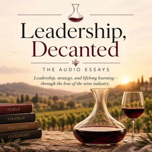 Leadership, Decanted — The Audio Essays