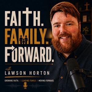 Faith. Family. Forward with Lawson Horton