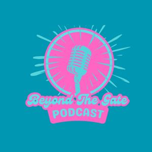 Beyond The Gate Podcast