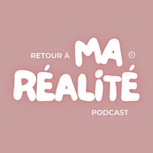 Retour à MA réalité