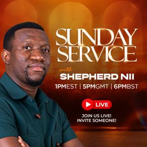 Sunday Service With Shepherd Nii