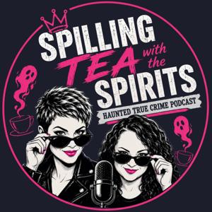 Spilling Tea with the Spirits