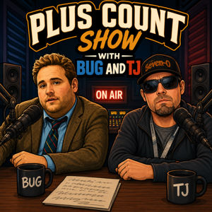Plus Count Show with Bug and TJ