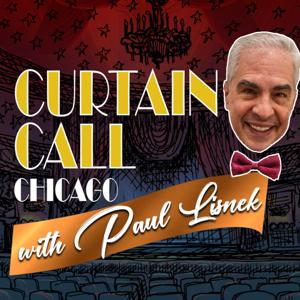Curtain Call Chicago with Paul Lisnek