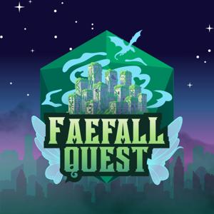 Faefall Quest - An Urban Fantasy Themed TTRPG Actual Play