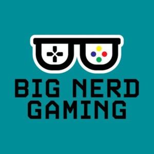 The Big Nerd Gaming Podcast