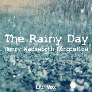 Rainy Day, The by Henry Wadsworth Longfellow (1807 - 1882)