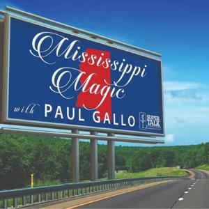 Mississippi Magic with Paul Gallo by SuperTalk Mississippi