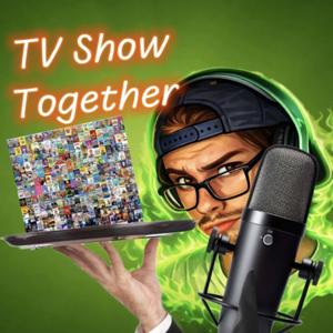 TV Shows Together