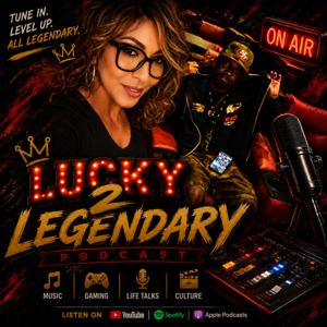 Lucky 2 Legendary Podcast