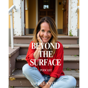 Beyond the Surface with Sarah L. Whyte