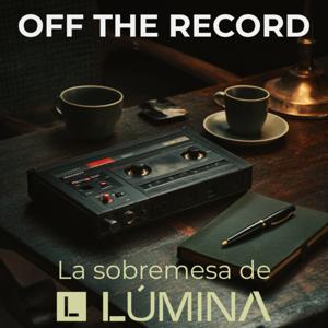 Off the Record: La sobremesa de LÚMINA