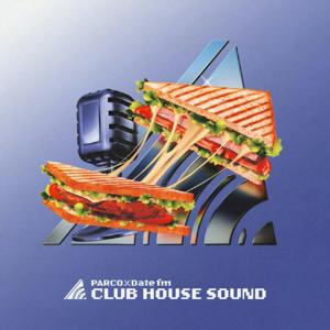 PARCO×Date fm “ CLUB HOUSE SOUND”
