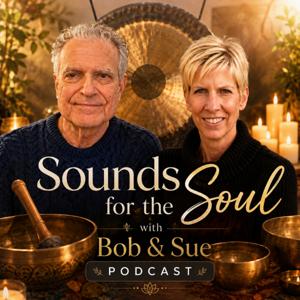 Sounds for the Soul with Bob and Sue