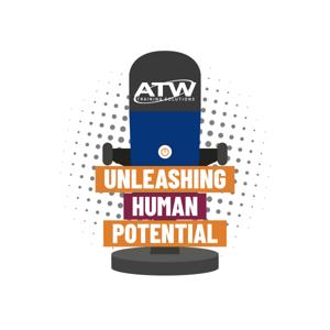 Unleashing Human Potential presented by ATW Training Solutions