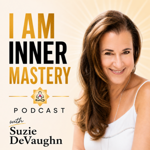 I AM Inner Mastery Podcast with Suzie DeVaughn