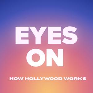 Eyes On: How Hollywood Works