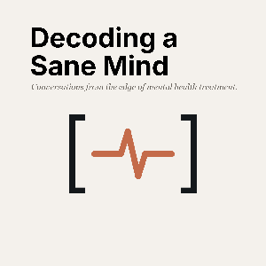 Decoding a Sane Mind