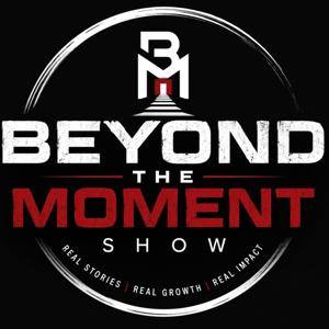 Beyond The Moment Show