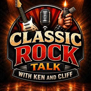 Classic Rock Talk with Ken and Cliff