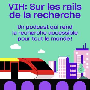 VIH : Sur les rails de la recherche