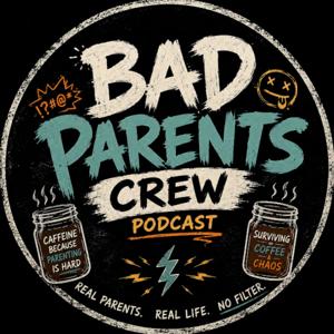 Bad Parents Crew