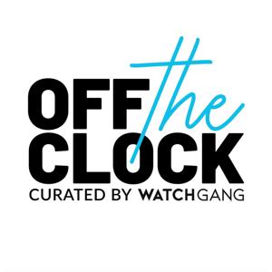 Off The Clock: Curated by WatchGang
