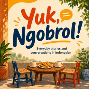 Yuk, Ngobrol! - Podcast Bahasa Indonesia