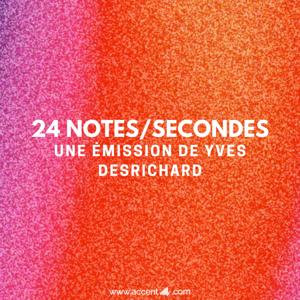 24 Notes/Secondes