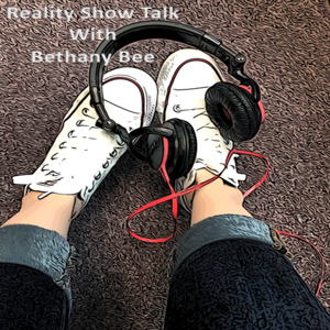 Reality Show Talk with Bethany Bee