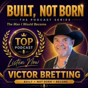 Built, Not Born: The Man I Would Become