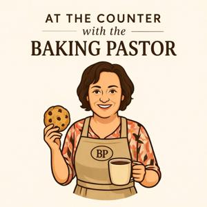At the Counter with the Baking Pastor | Christian Encouragement, Grief Support, Burnout Recovery & Soul Care
