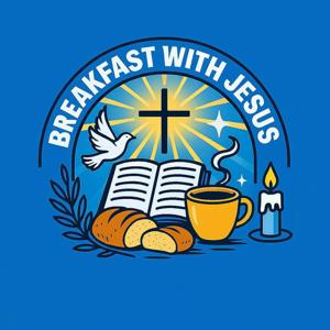 Breakfast with Jesus. life