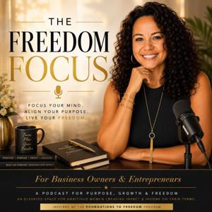 The Freedom Focus Podcast
